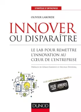 Couverture du produit · Innover ou disparaître - Le lab pour remettre l'innovation au coeur de l'entreprise: Le lab pour remettre l'innovation au coeur