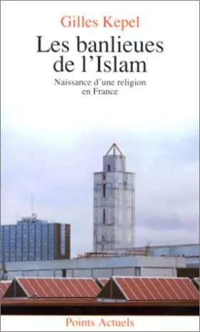 Couverture du produit · Les Banlieues de l'Islam. Naissance d'une religion en France