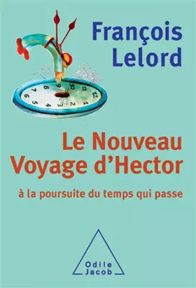 Couverture du produit · Le Nouveau Voyage d'Hector : A la poursuite du temps qui passe