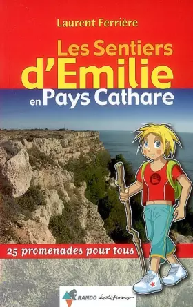 Couverture du produit · Les sentiers d'Emilie en Pays Cathare : 25 promenades pour tous