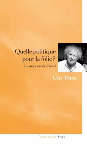 Couverture du produit · Quelle politique pour la folie ?: Le suspense de Freud
