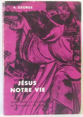 Couverture du produit · Jesus notre vie, lecture de l'evangile de jean