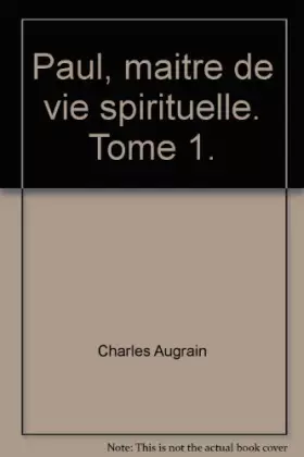 Couverture du produit · Broché - Paul, maitre de vie spirituelle. tome 1.