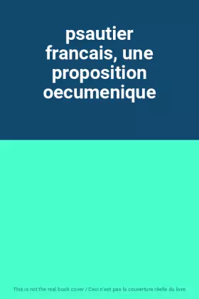 Couverture du produit · psautier francais, une proposition oecumenique