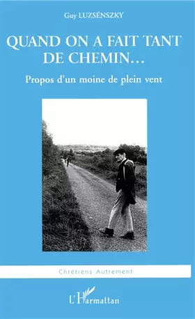 Couverture du produit · Quand on a fait tant de chemin...: Propos d'un moine de plein vent