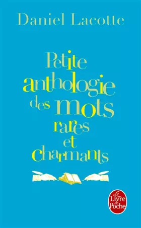Couverture du produit · Petite anthologie des mots rares et charmants