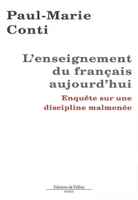 Couverture du produit · L'enseignement du français aujourd'hui : Enquête sur une discipline malmenée