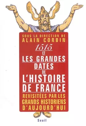 Couverture du produit · 1515 et les grandes dates de l'histoire de France : Revisitées par les grands historiens d'aujourd'hui