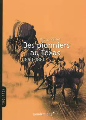 Couverture du produit · Des pionniers au Texas 1850-1880