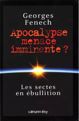 Couverture du produit · Apocalypse : menace imminente ?: Les Sectes en ébullition