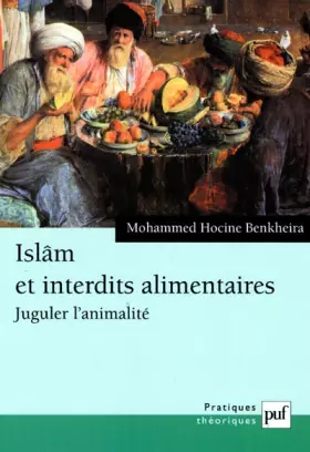 Couverture du produit · Islam et interdits alimentaires. Juguler l'animalité