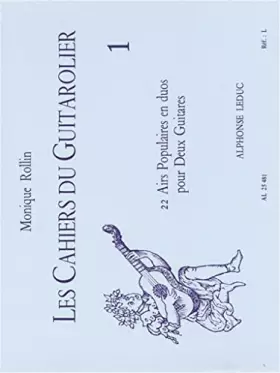 Couverture du produit · MONIQUE ROLLIN: LES CAHIERS DU GUITAROLIER (VOLUME 1)