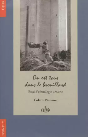 Couverture du produit · On est tous dans le brouillard: Essai d'ethnologie urbaine
