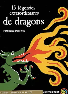 Couverture du produit · 15 légendes extraordinaires de dragons