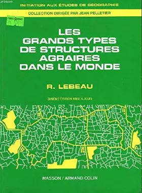 Couverture du produit · LES GRANDS TYPES DE STRUCTURES AGRAIRES DANS LE MONDE. 6ème édition 1996