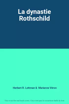 Couverture du produit · La dynastie Rothschild