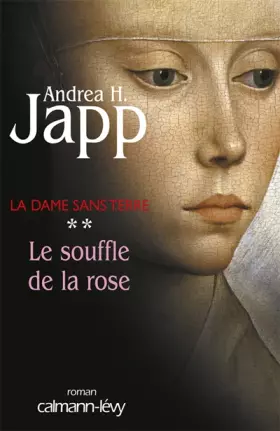 Couverture du produit · La Dame sans terre, Tome 2 : Le souffle de la rose