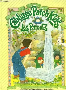 Couverture du produit · Cabbage patch kids, les patoufs, la decouverte fantastique de xavier