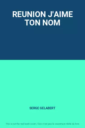 Couverture du produit · REUNION J'AIME TON NOM