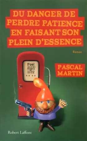 Couverture du produit · Du danger de perdre patience en faisant son plein d'essence