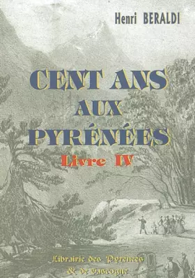 Couverture du produit · Cent Ans aux Pyrénées (livre IV)