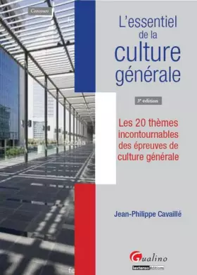 Couverture du produit · L'essentiel de la culture générale : Les 20 thèmes incontournables des épreuves de culture générale
