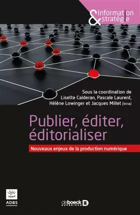 Couverture du produit · Publier, éditer, éditorialiser: Nouveaux enjeux de la production numérique