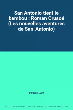Couverture du produit · San Antonio tient le bambou : Roman Crusoé (Les nouvelles aventures de San-Antonio)