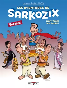Couverture du produit · Aventures de Sarkozix T01 Tout pour ma gaule