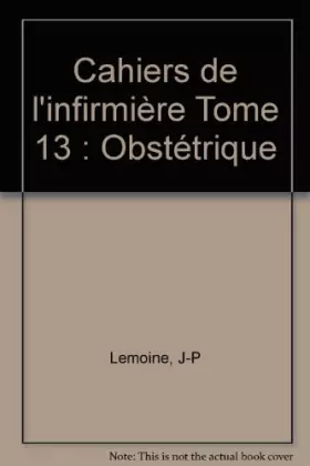 Couverture du produit · Cahiers de l'infirmière Tome 13 : Obstétrique