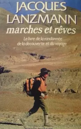 Couverture du produit · Marches et reves : le livre de la randonnée, de la découverte et du voyage