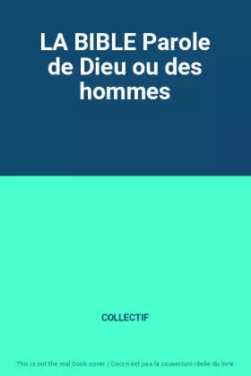 Couverture du produit · LA BIBLE Parole de Dieu ou des hommes