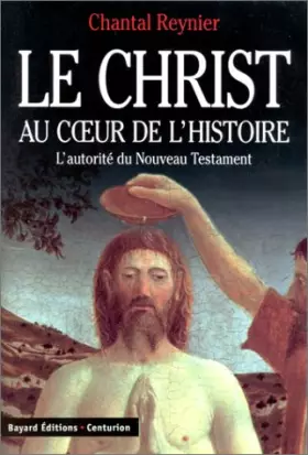 Couverture du produit · Le Christ au coeur de l'histoire : L'Autorité du Nouveau Testament