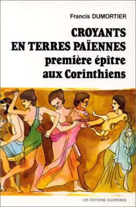 Couverture du produit · Croyants en terres païennes : première épître aux Corinthiens
