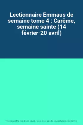Couverture du produit · Lectionnaire Emmaus de semaine tome 4 : Carême, semaine sainte (14 février-20 avril)