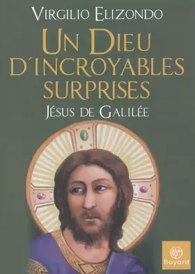 Couverture du produit · Un Dieu d'incroyables surprises, Jésus de Galilée