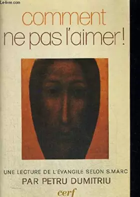 Couverture du produit · Comment ne pas l'aimer ! une lecture de l'evangile selon marc                                 032197