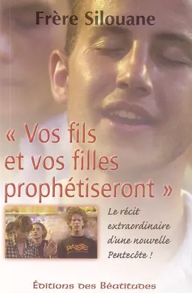 Couverture du produit · Vos fils et vos filles prophétiseront : Le récit extraordinaire d'une nouvelle Pentecôte
