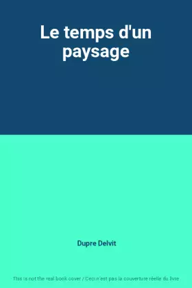 Couverture du produit · Le temps d'un paysage