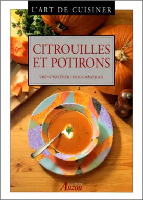 Couverture du produit · L'art de cuisiner : Citrouilles et potirons