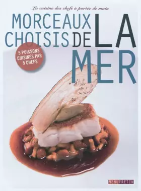 Couverture du produit · Morceaux choisis de la mer: La cuisine des chefs à portée de main