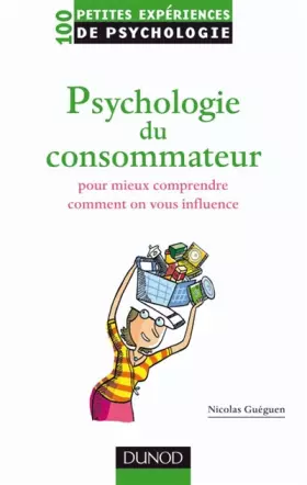 Couverture du produit · Psychologie du consommateur : Pour mieux comprendre comment on vous influence