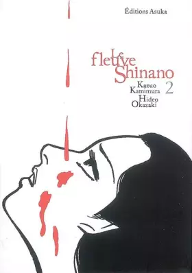 Le fleuve Shinano, Tome 2 : -  Hideo Okazaki,  Kazuo Kamimura et  Jacques Lalloz