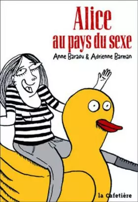 Alice au pays du sexe -  Adrienne Barman et  Anne Baraou