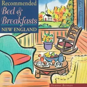 Couverture du produit · Recommended Bed & Breakfasts New England (RECOMMENDED BED AND BREAKFAST NEW ENGLAND)
