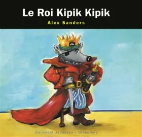 Couverture du produit · Le Roi Kipik Kipik - Sélection du Comité des mamans Printemps 2002 (3-6 ans)