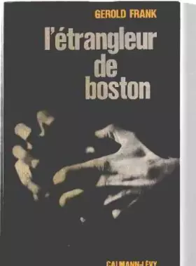 L'étrangleur de boston -  Gerold FRANK