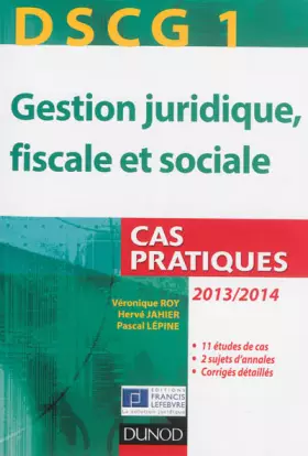Couverture du produit · DSCG 1 - Gestion juridique, fiscale et sociale - 2013/2014 - 4e éd. - Cas pratiques