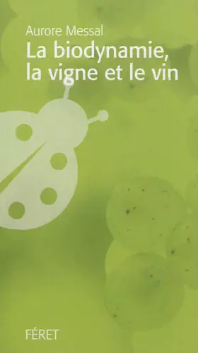Couverture du produit · Biodynamie, la vigne et le vin (La)