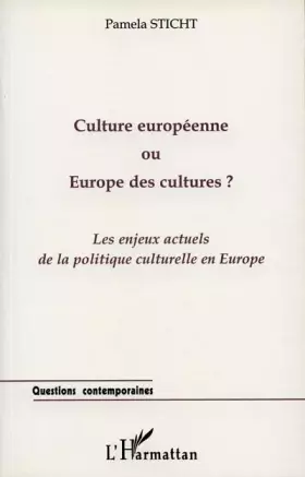 Couverture du produit · CULTURE EUROPEENNE OU EUROPE DES CULTURES ?: Les enjeux actuels de la politique culturelle en Europe